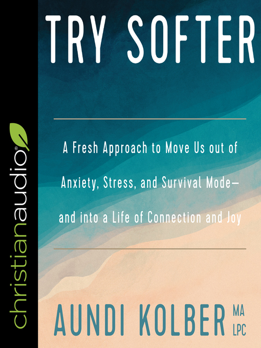 Title details for Try Softer by Aundi Kolber - Wait list